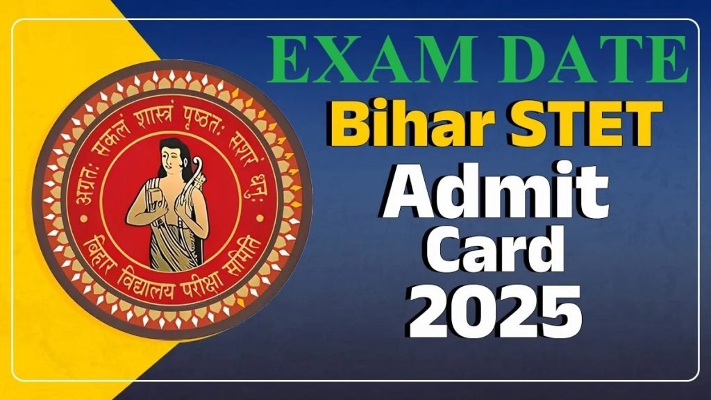 Bihar STET 2025 Admit Card: Your Guide to Download and Prepare
